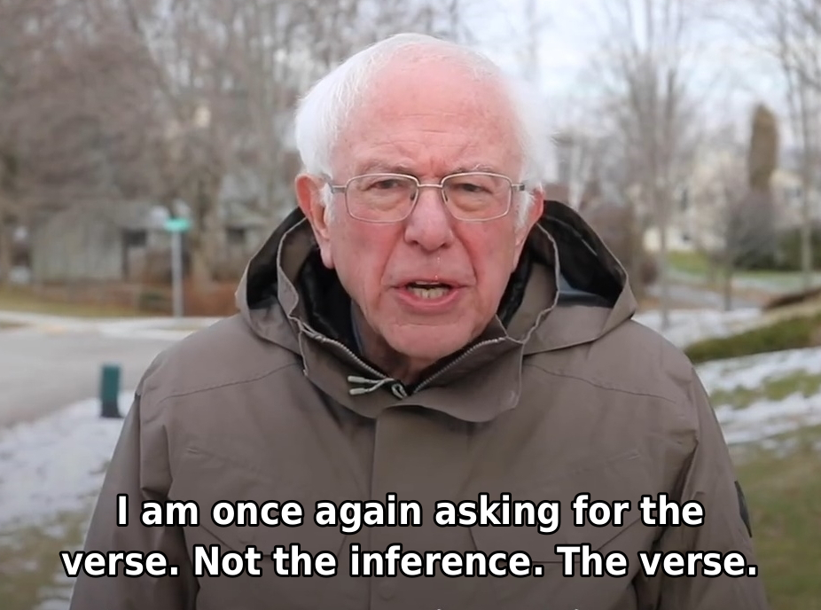 Meme: man in a winter coat once again asking for the verse &mdash; not the inference, the verse